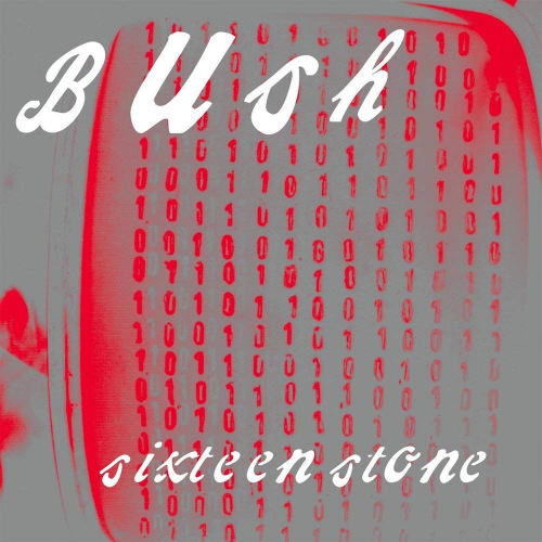 BUSH - SIXTEEN STONE -REMASTERED-BUSH - SIXTEEN STONE -REMASTERED-.jpg